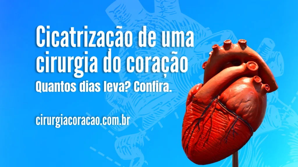 Quantos dias leva para cicatrizar uma cirurgia do coração
